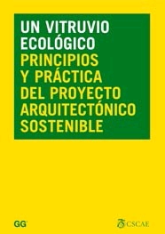 Un Vitruvio ecológico. Principios y práctica del proyecto arquitectónico sostenible