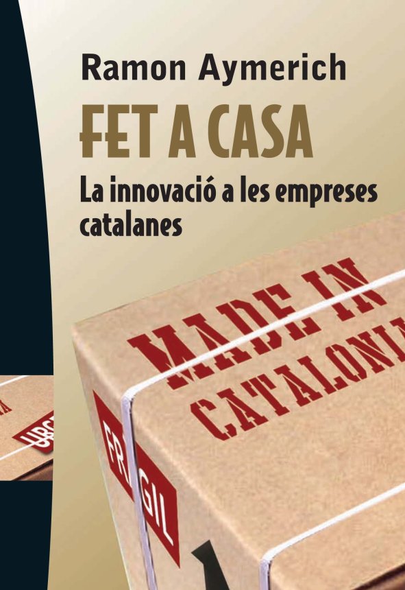 Fet a casa. La innovació a les empreses catalanes