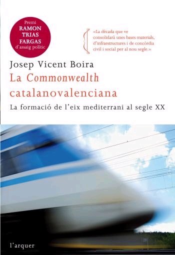 La Commonwealth catalanovalenciana. La formació de l'eix mediterrani al segle XX