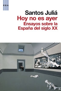 Hoy no es ayer. Reflexiones sobre el siglo XX en España