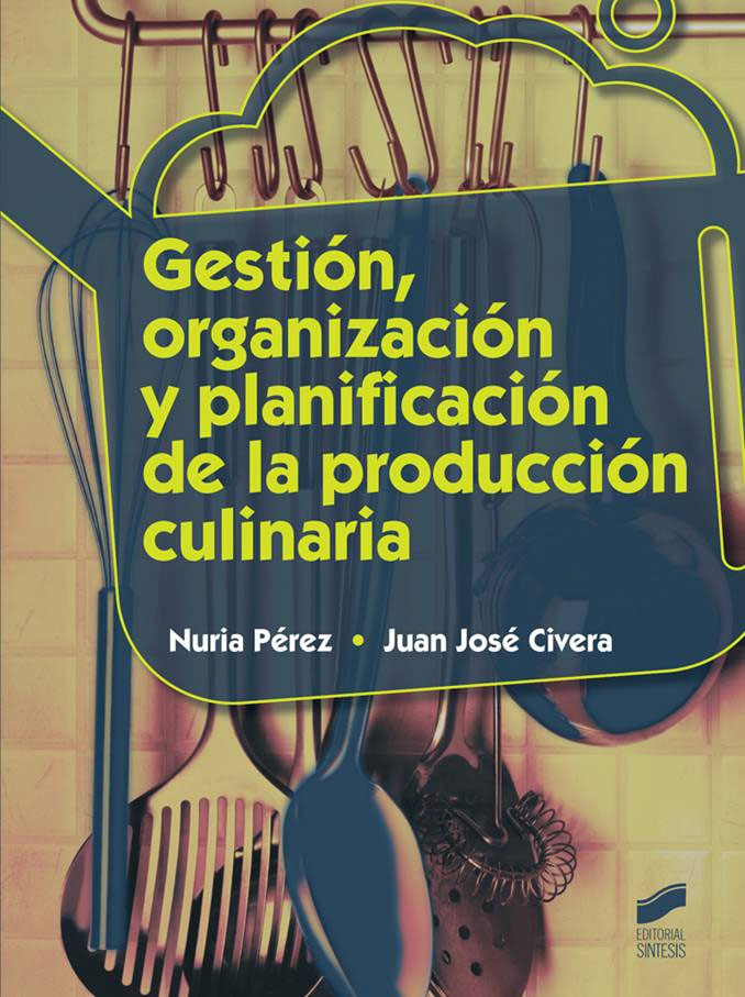 Gestión, organización y planificación de la producción culinaria