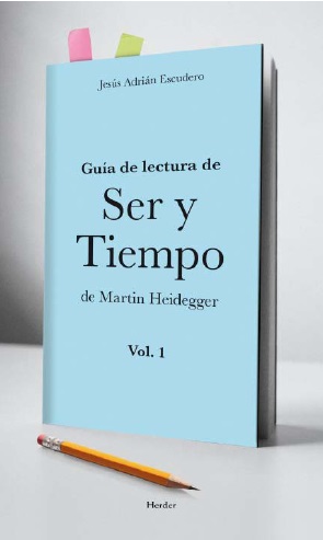 Guía para la lectura de Ser y tiempo de Heidegger (Vol. 1)