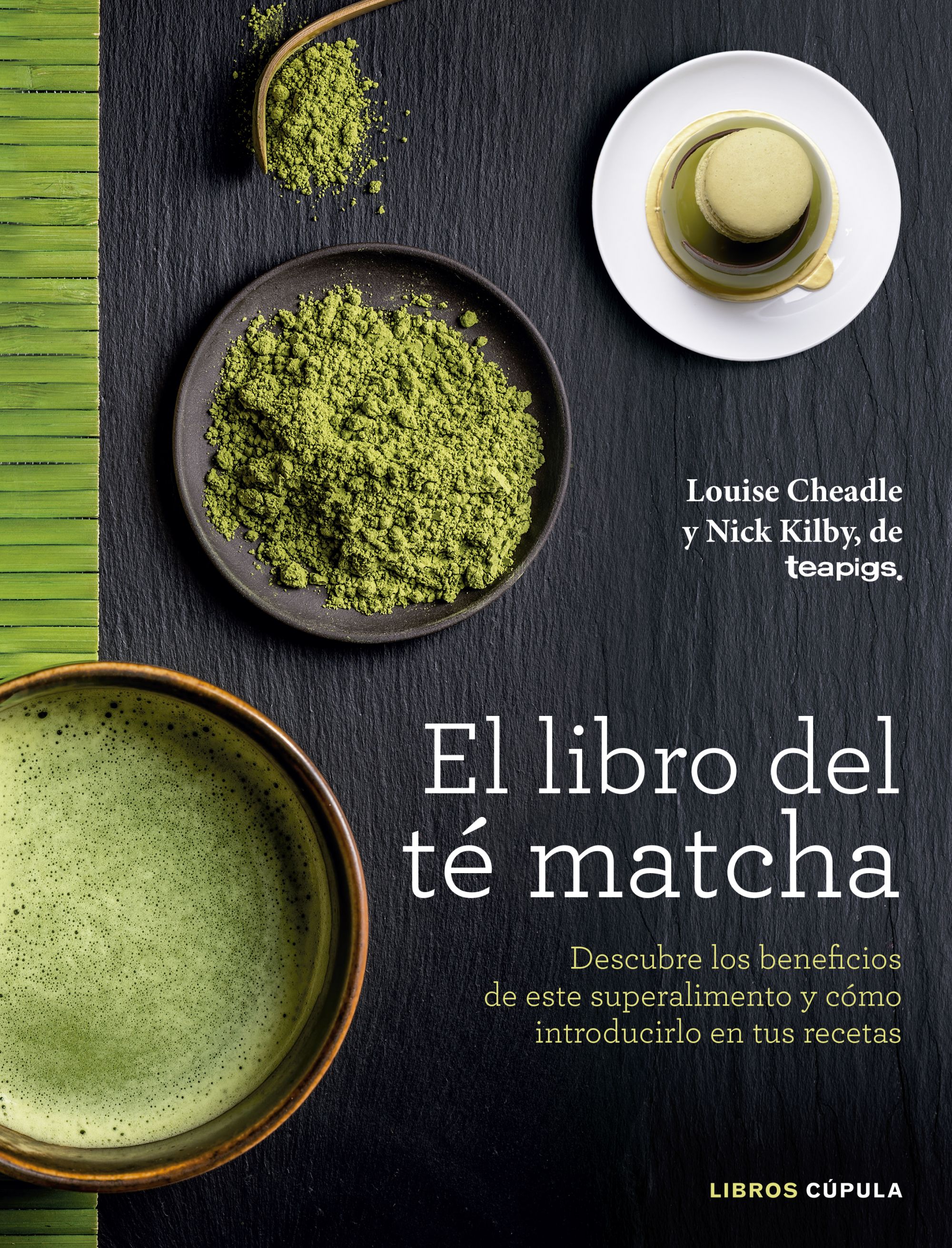 El libro del té matcha. Descubre los beneficios de este superalimento y cómo introducirlo en tus recetas