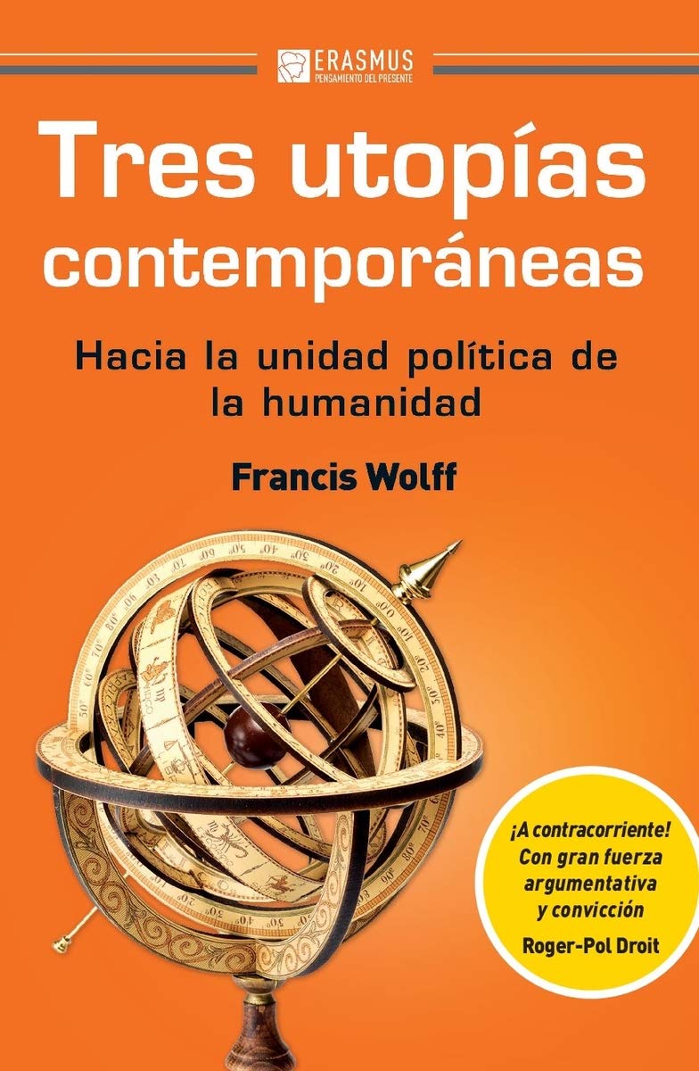 Tres utopías contemporáneas: hacia la unidad política de la humanidad