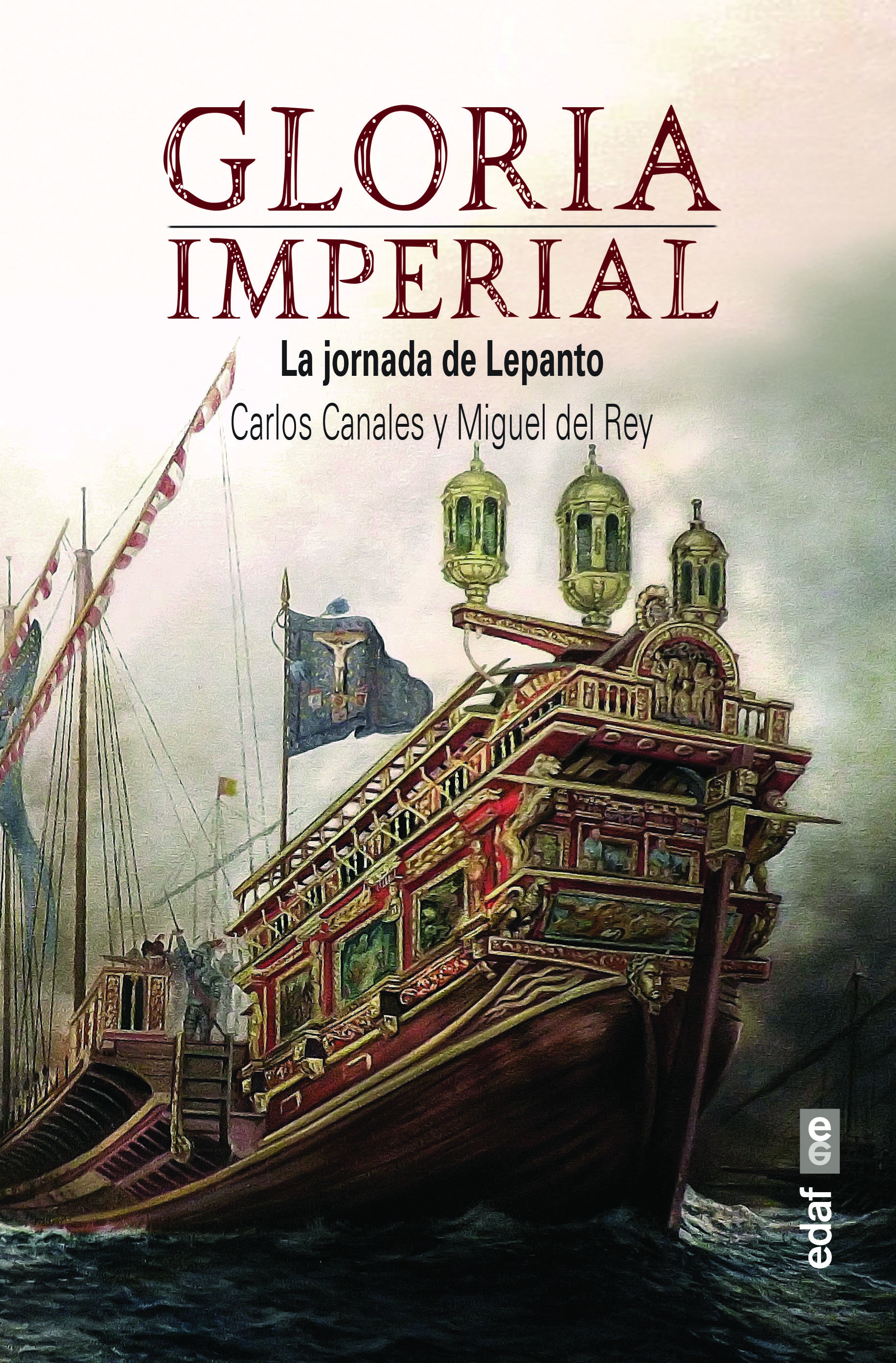 Gloria imperial. La jornada de Lepanto