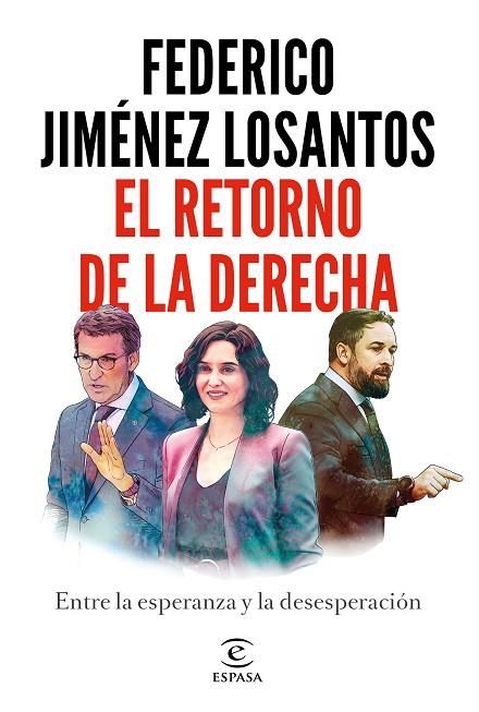 El retorno de la Derecha. Entre la esperanza y la desesperación