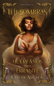 Tejesombras: huérfanos del errante