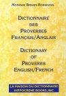 Dictionnaire des Proverbes. Français-Anglais=Dictionary of Proverbs. English-French