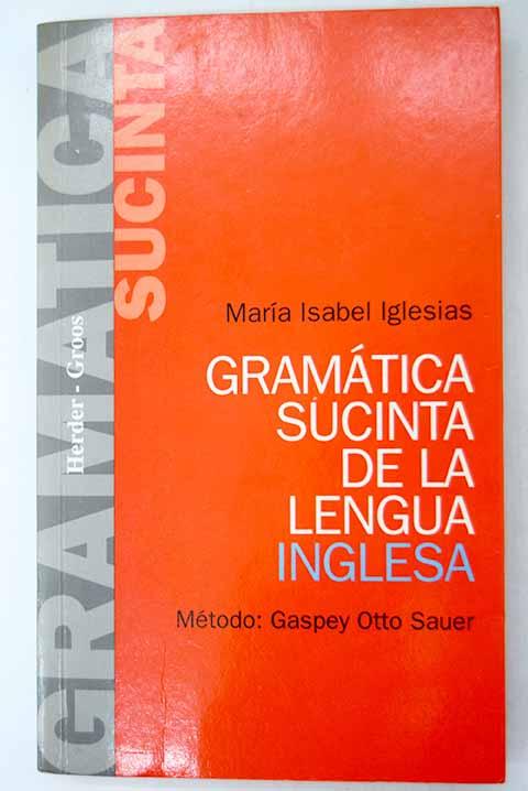 Gramática sucinta de la lengua inglesa (Método Gaspey Otto Sauer)