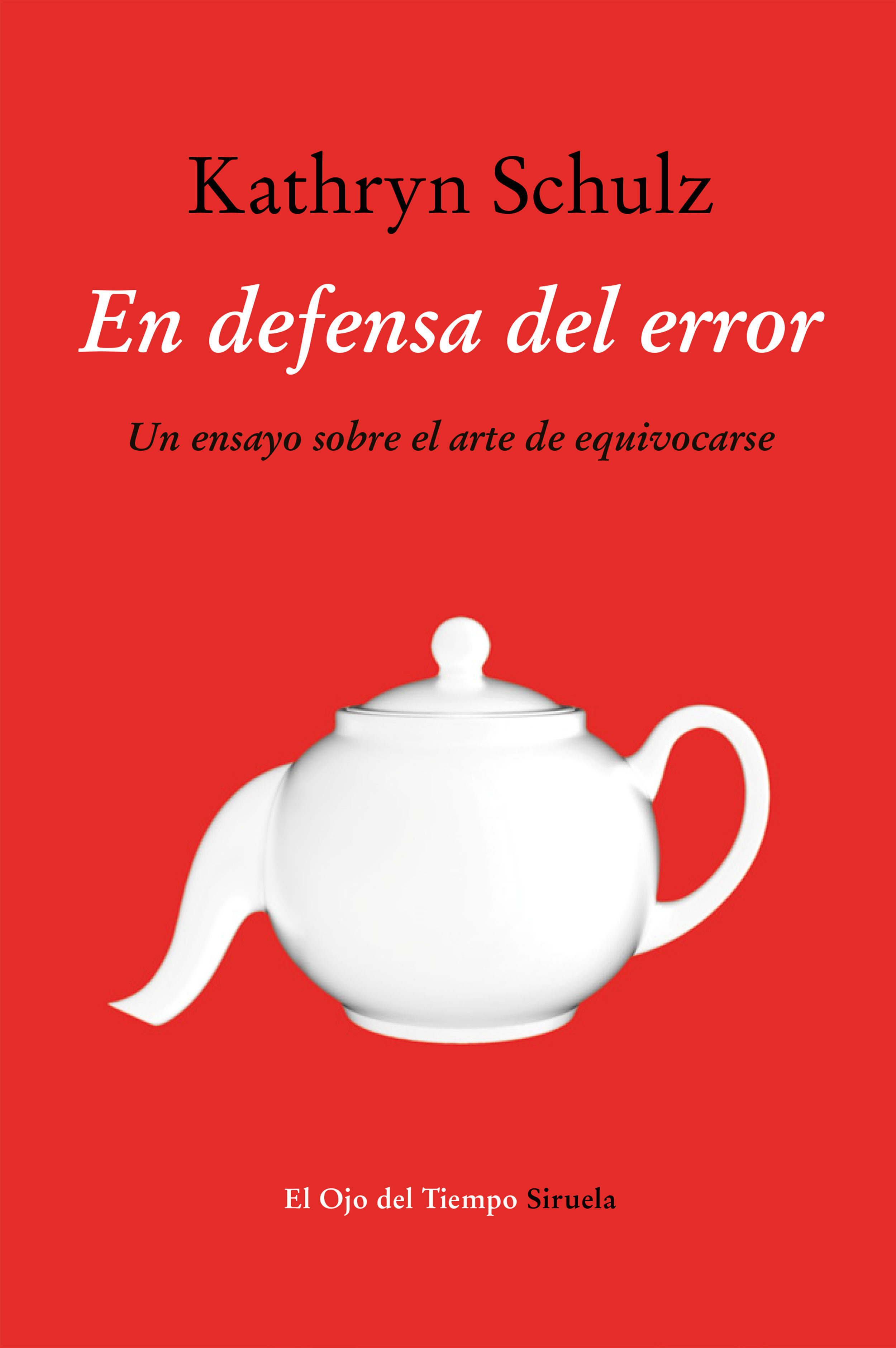 En defensa del error: un ensayo sobre el arte de equivocarse