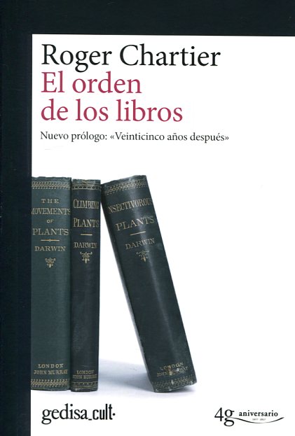 El orden de los libros. Lectores, autores, bibliotecas en Europa entre los siglos XIV y XVIII