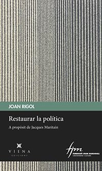 Restaurar la política. A propòsit de les reflexions de Jacques Maritain