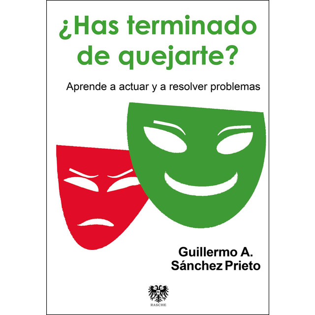 ¿Has terminado de quejarte? Aprende actuar y a resolver problemas