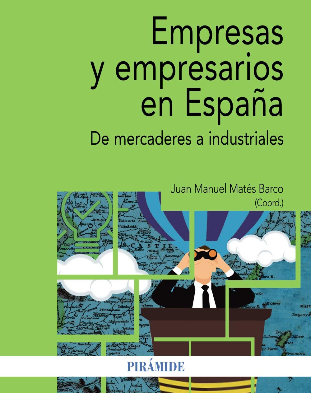 Empresas y empresarios en España. De mercaderes a industriales