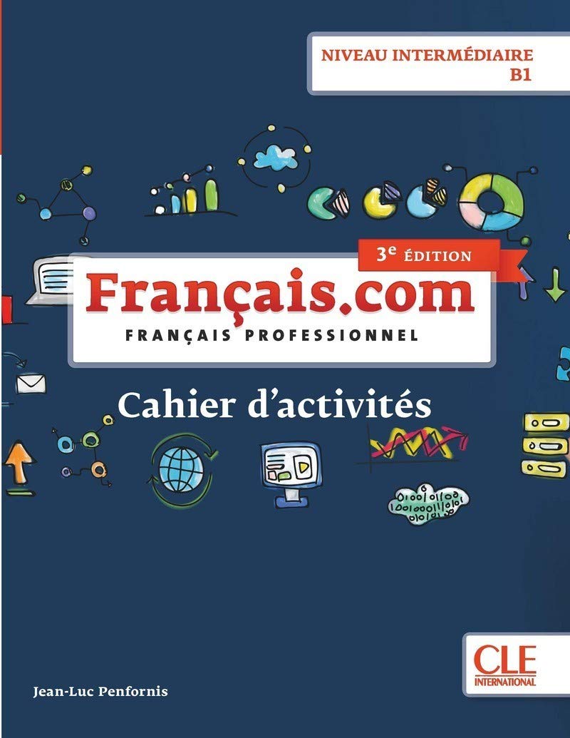 Français.com. Français professionnel. Cahier d'exercices. B1. Per le Scuole superiori