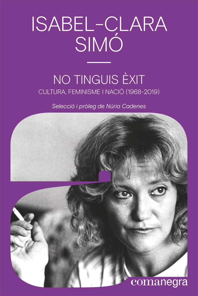 No tinguis èxit. Cultura, feminisme i nació (1968-2019)