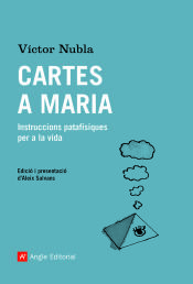 Cartes a Maria: instruccions patafísiques per a la vida