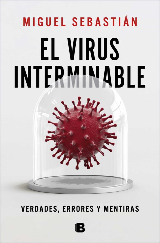 El virus interminable. Verdades, errores y mentiras