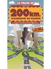 Lo mejor de 200 Km. alrededor de Madrid