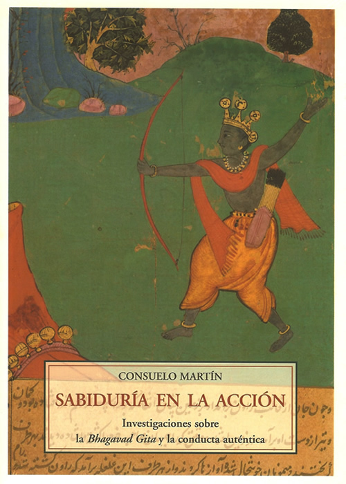 Sabiduría en la acción: investigaciones sobre la Bhagavad Gita y la conducta auténtica