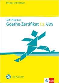 Mit Erfolg zum Goethe-Zertifikat C2: GDS. Übungs- und Testbuch + Audio CD