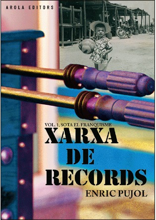 Xarxa de records. Vol.1: Sota el franquisme