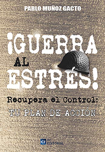 ¡Guerra al estrés! Recupera el control: Tu plan de acción