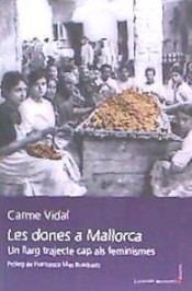 Les dones a Mallorca. Un llarg trajecte cap als feminismes