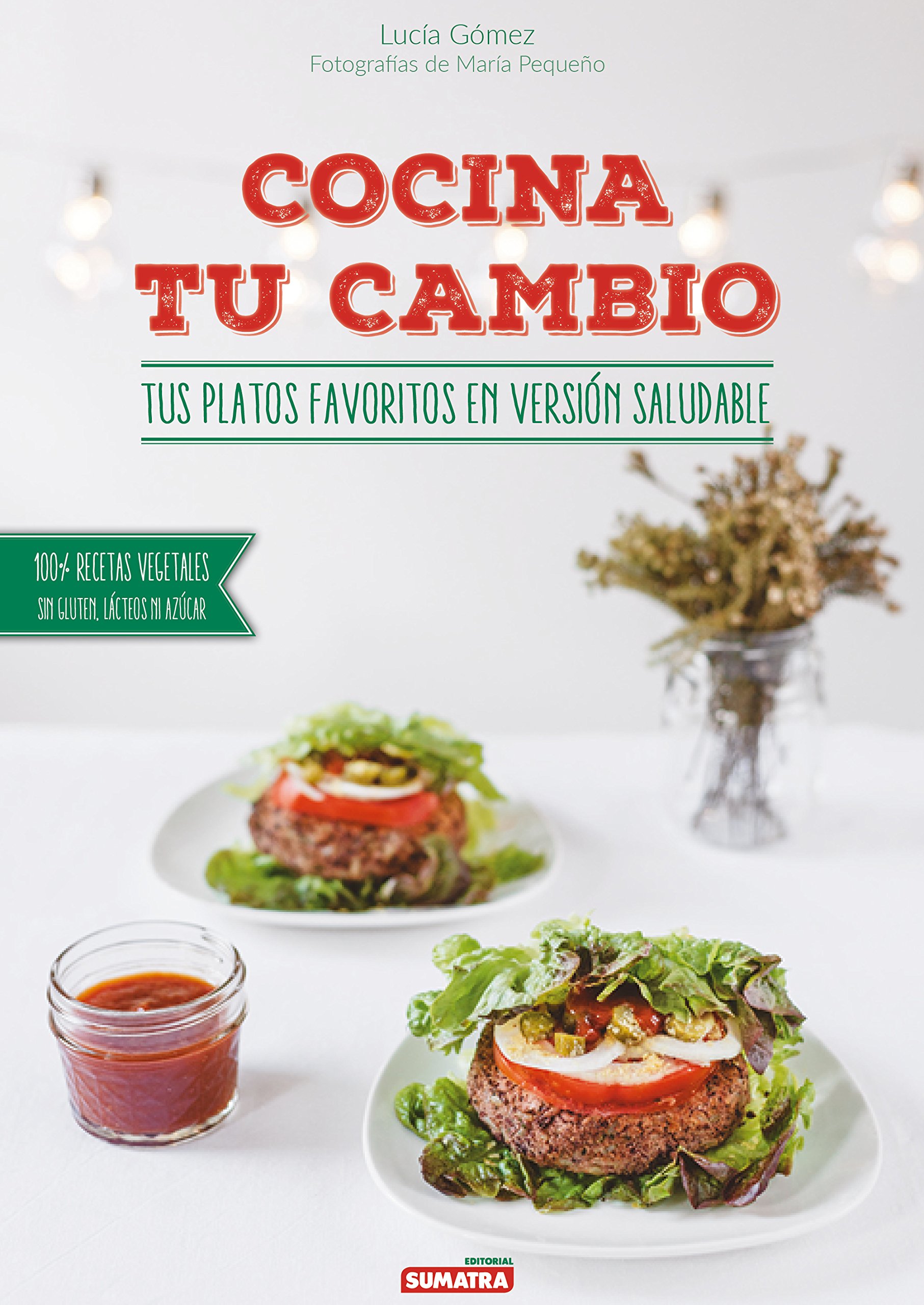 Cocina tu cambio. Tus platos favoritos en versión saludable