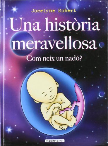 Història meravellosa, una. Com neix un nadó?