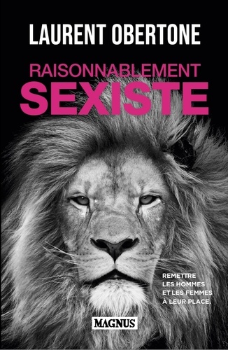 Raisonnablement sexiste - Remettre les hommes et les femmes à leur place