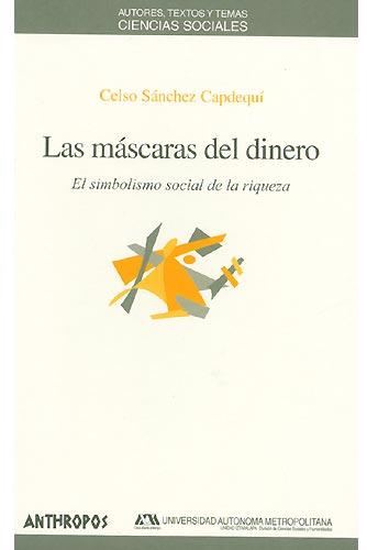 Las máscaras del dinero. El simbolismo social de la riqueza