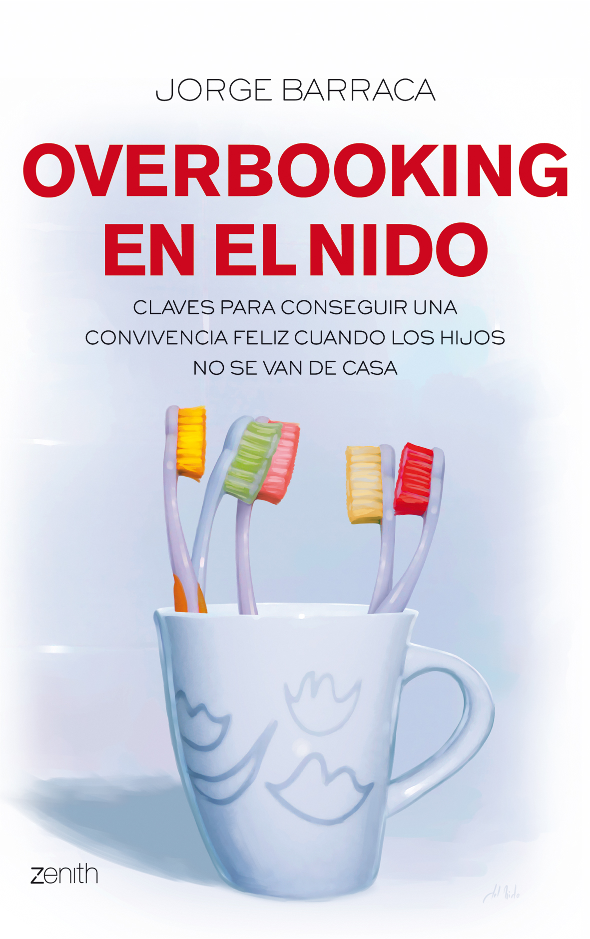 Overbooking en el nido : Claves para conseguir una convivencia feliz cuando los hijos no se van de casa