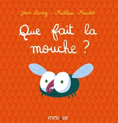 Que fait la mouche?