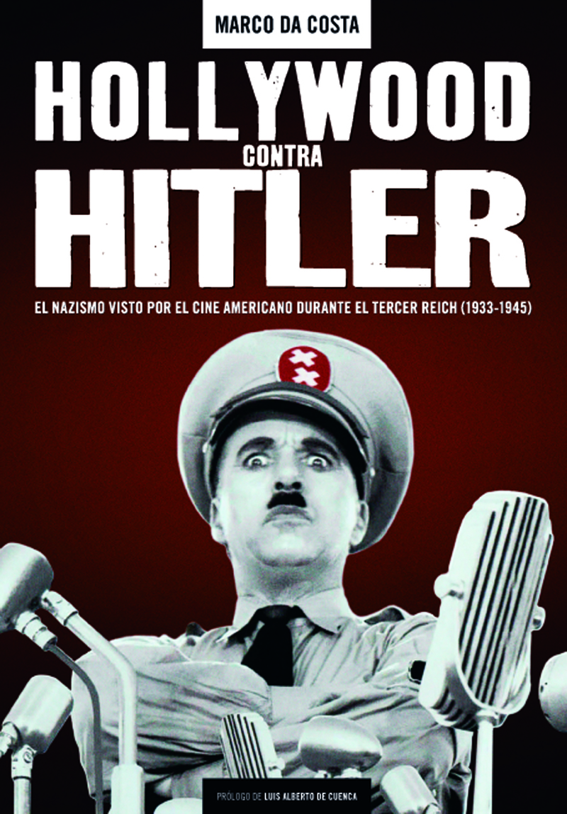 Hollywood contra Hitler. El nazismo visto por el cine americano durante el Tercer Reich (1933-1945)