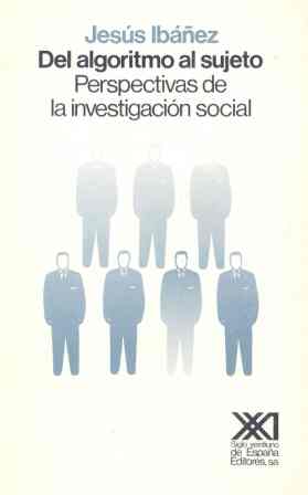 Del algoritmo al sujeto prespectivas de la investigación social