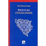 Bosnia en paz.  Lecciones, retos y oportunidades de una posguerra contemporánea