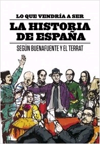 Lo que vendría a ser la Historia de España. (La Historia de España según Buenafuente)