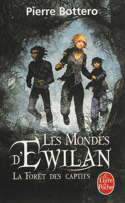 Les Mondes d'Ewilan Tome 1 La forêt des captifs