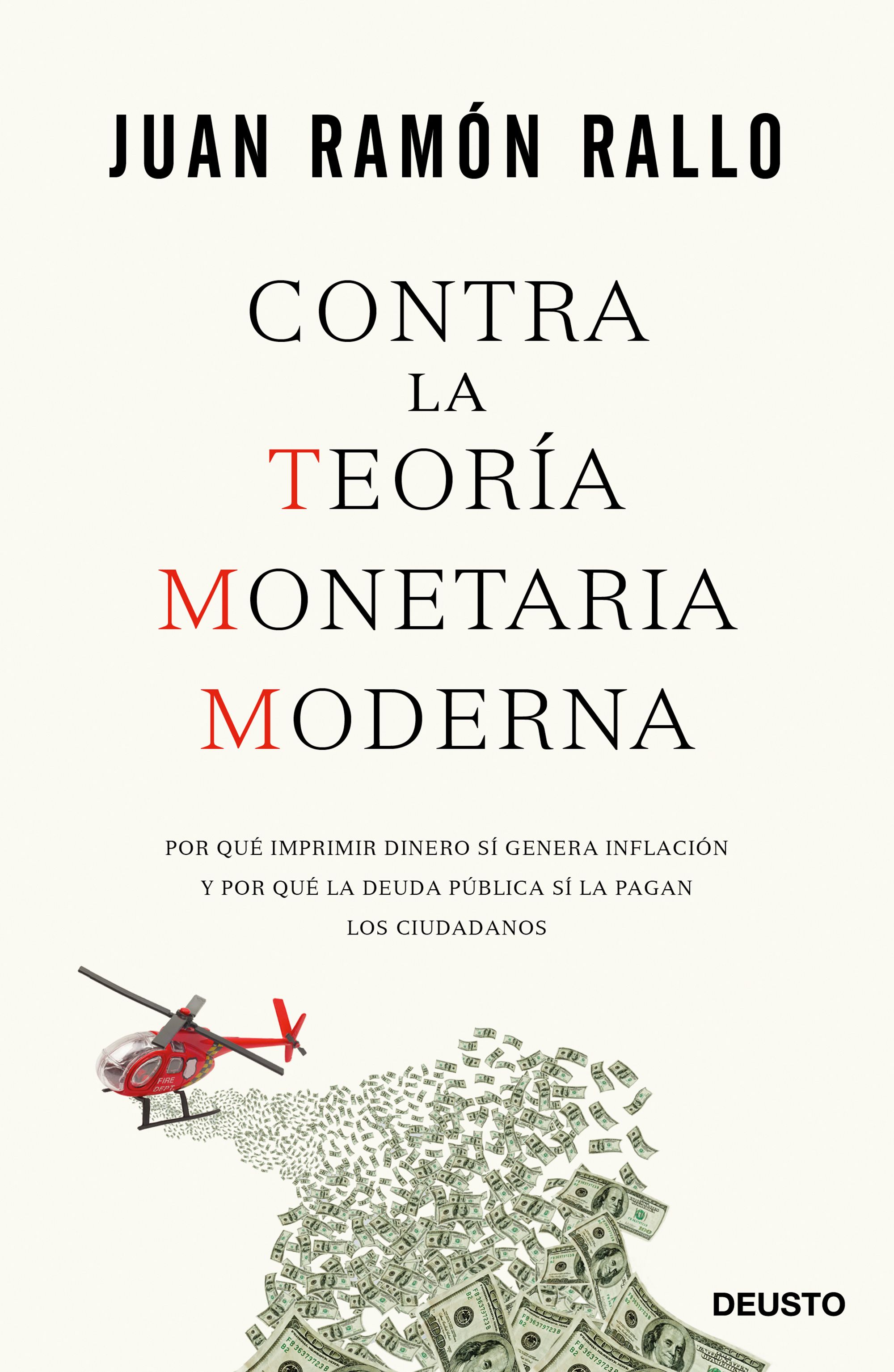 Contra la Teoría Monetaria Moderna. Por qué imprimir dinero sí genera inflación y por qué la deuda pública sí la pagan los ciudadanos