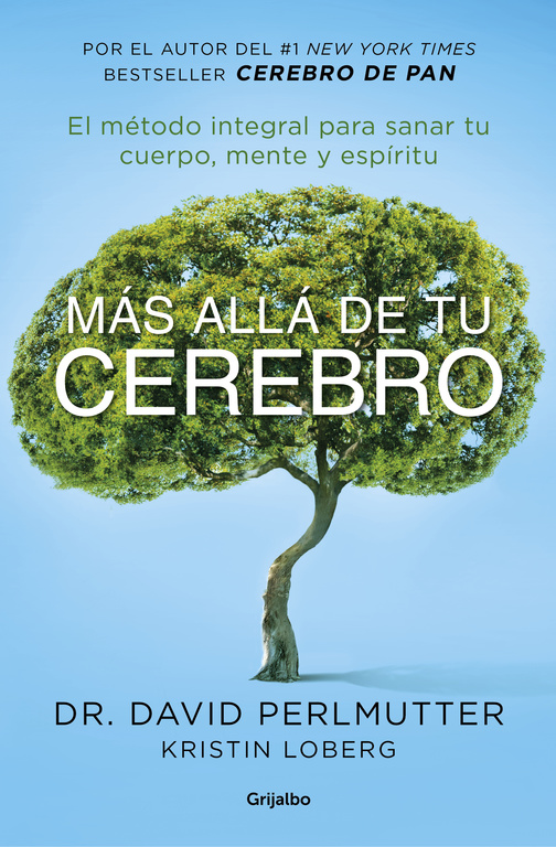 Más allá de tu cerebro. El método integral para sanar en mente, cuerpo y espíritu