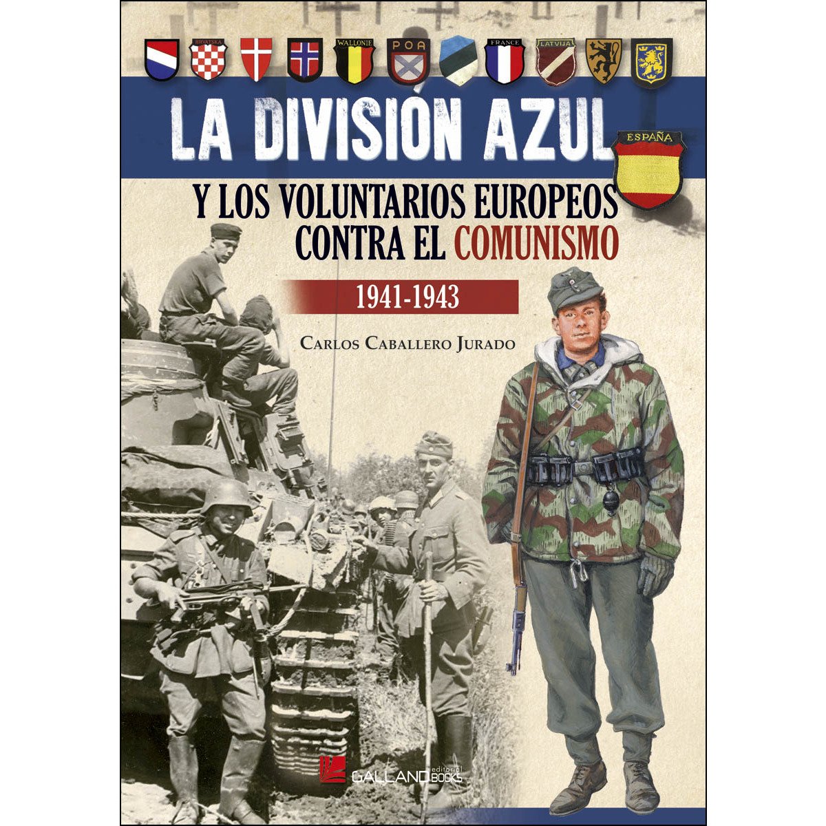 La División Azul y los voluntarios europeos contra el comunismo, 1941-1943