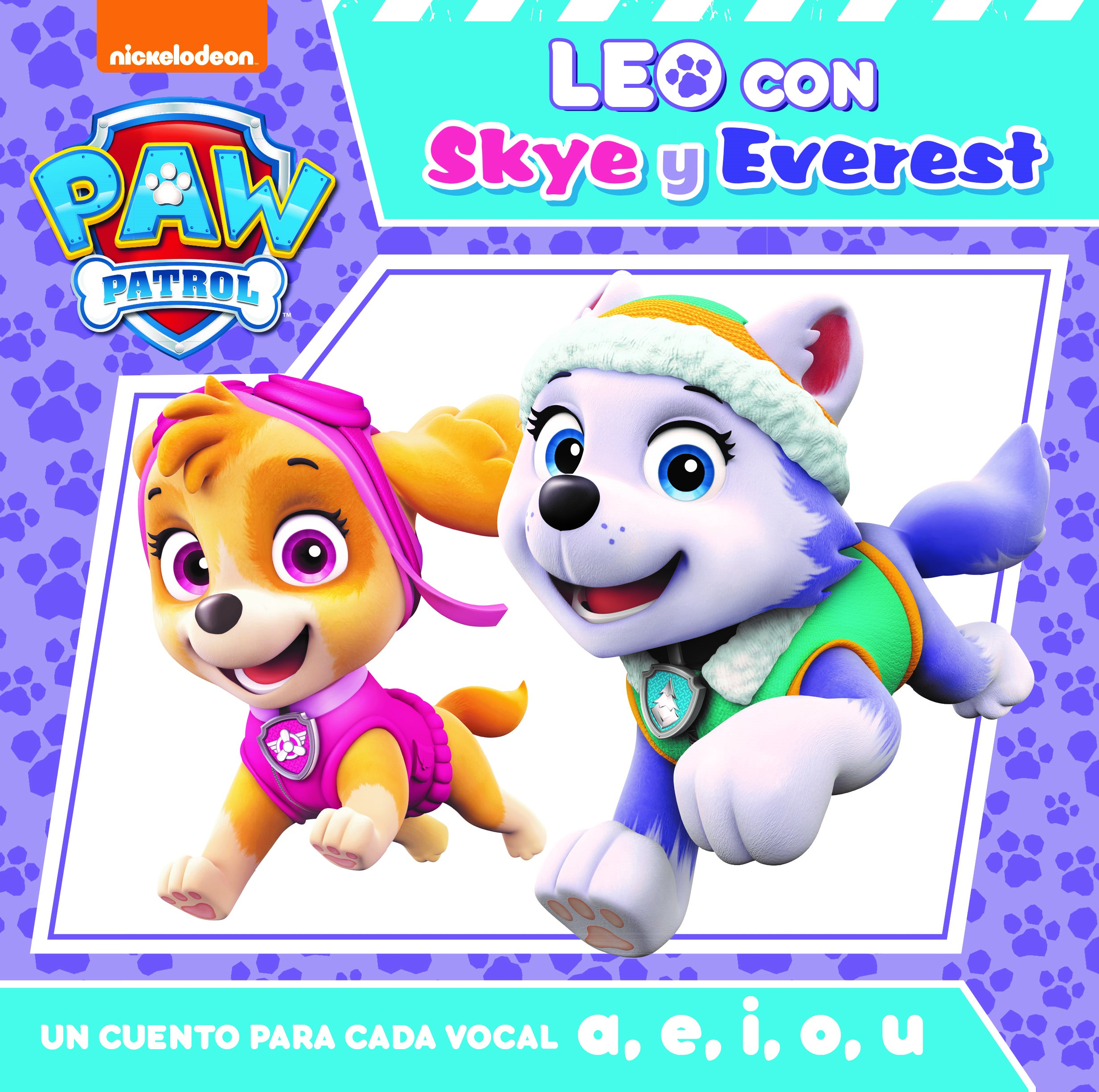 Paw Patrol. Un cuento para cada vocal a, e, i, o, u (Leo con Sky y Everest)