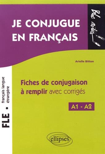 Je conjugue en français FLE A1-A2 : Fiches de conjugaison à remplir avec corrigés (Bloc notes)