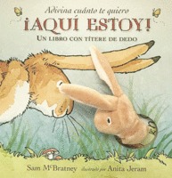 Adivina cuánto te quiero ¡Aquí estoy! Libro con títere dedo