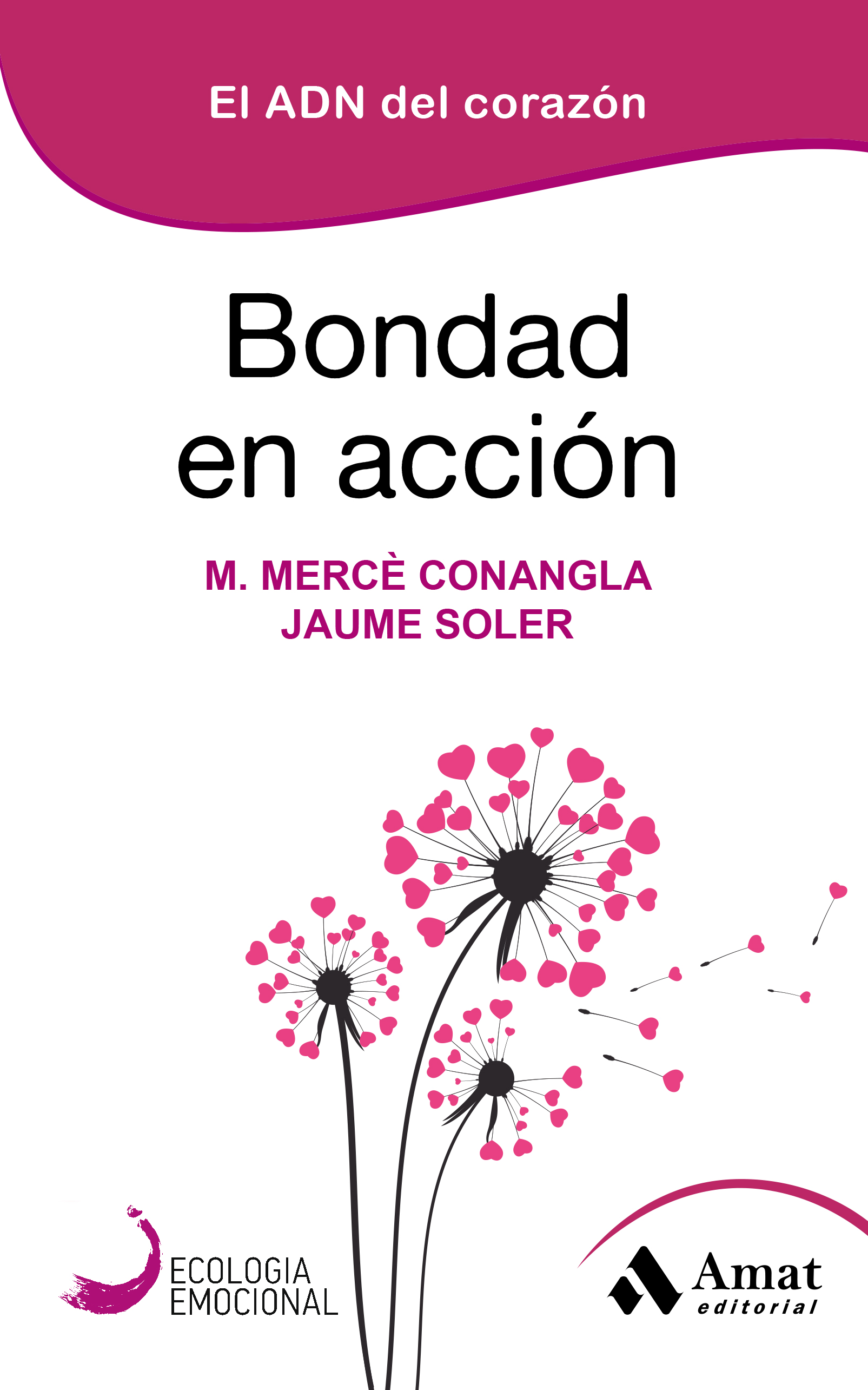 Bondad en accion. El ADN del corazón