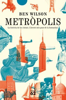 Metròpolis. La història de les ciutats. L'invent més gran de la humanitat