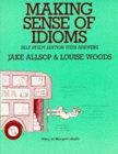 Making sense of idioms. Self study edition with answers