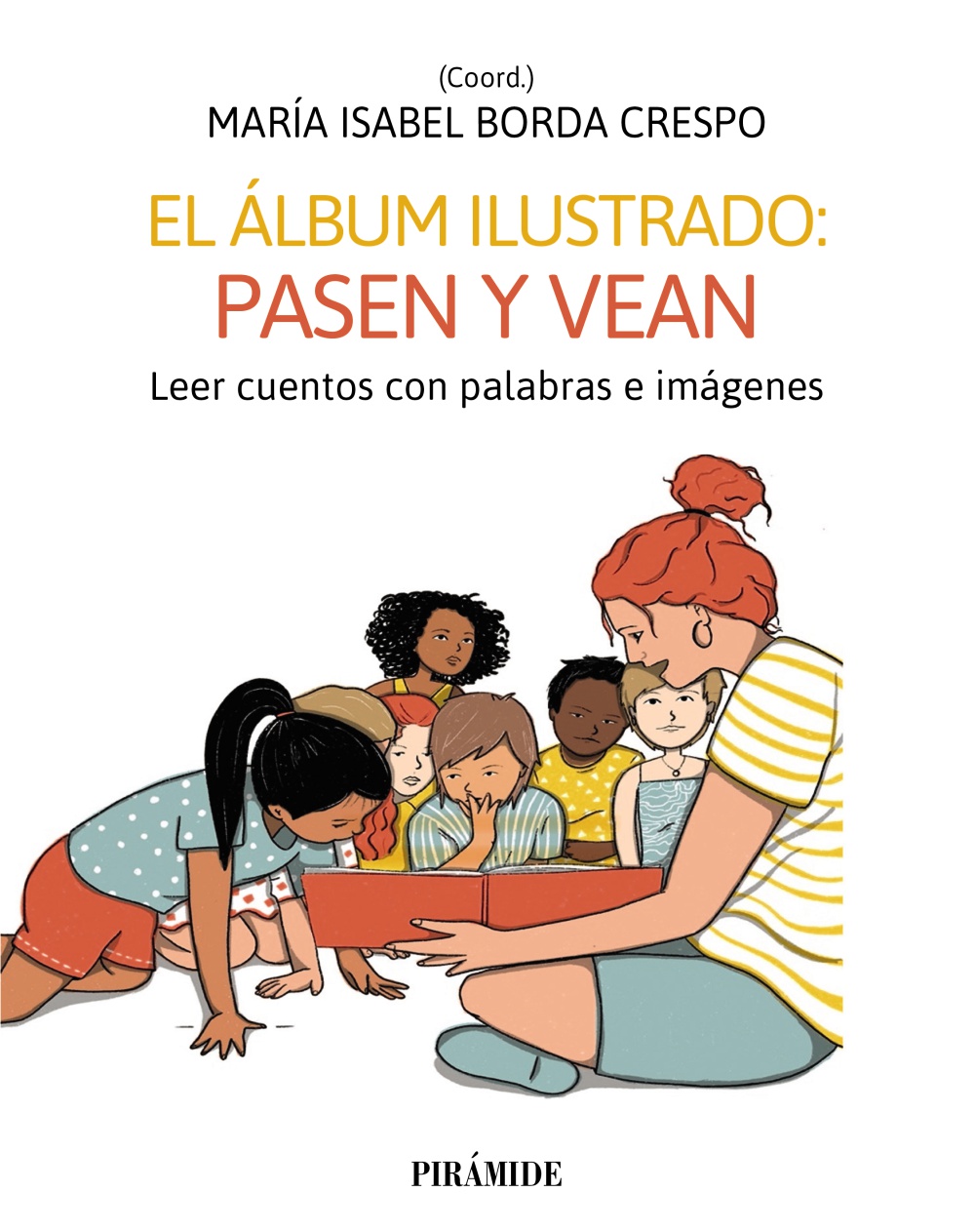 El álbum ilustrado: pasen y vean. Leer cuentos con palabras e imágenes