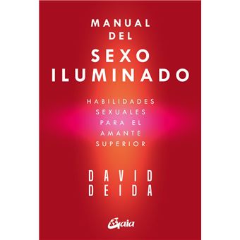 Manual del sexo iluminado. Habilidades sexuales para el amante superior